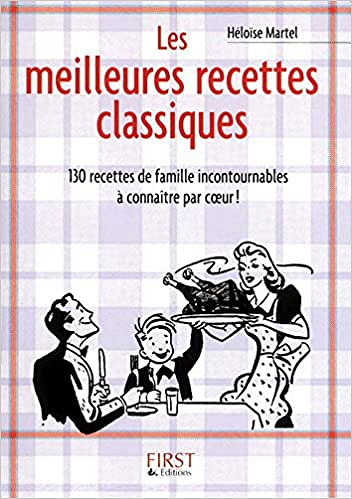 Les meilleures recettes classiques - Héloïse MARTEL