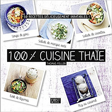 Cent pour cent cuisine thaïe - Thomas Feller