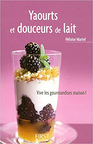 Yaourts et douceurs de lait - Héloïse Martel