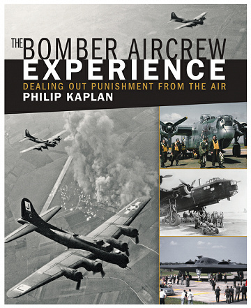 Philip Kaplan - The Bomber Aircrew Experience: Dealing Out Punishment from the Air