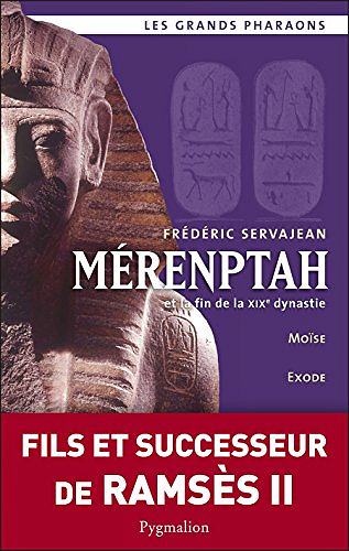 Mérenptah et la fin de la XIXe dynastie - Frédéric Servajean