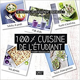 100 pour 100 cuisine de l’étudiant - Thierry ROUSSILLON