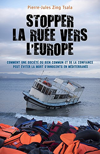 Pierre-Jules ZING TSALA - Stopper la ruée vers l’Europe
