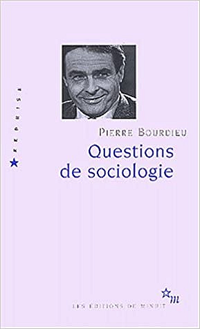 Pierre Bourdieu - Questions de sociologie