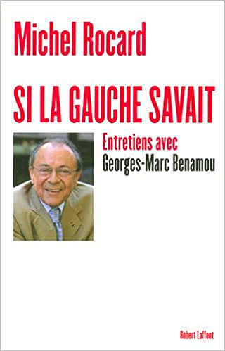 Michel Rocard - Si la gauche savait