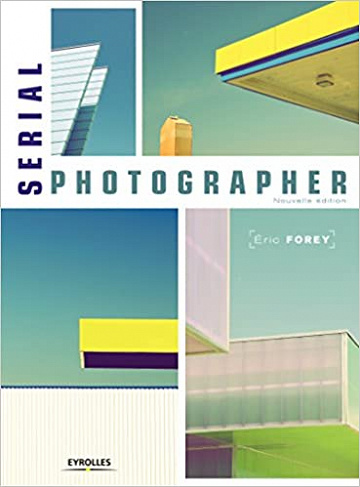 Serial photographer - Eric Forey (2017)