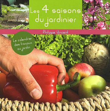 Les 4 saisons du jardinier : Le calendrier des travaux au jardin