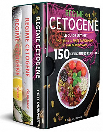Jessica C. Harwell - Régime Cétogène. Le Guide Ultime