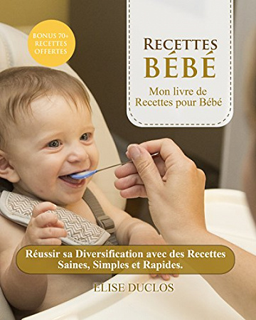 Élise Duclos - Recette bebe. Mon livre de Recettes pour Bébé