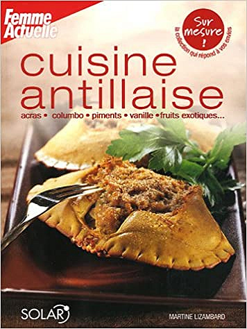 Cuisine antillaise - Martine Lizambard