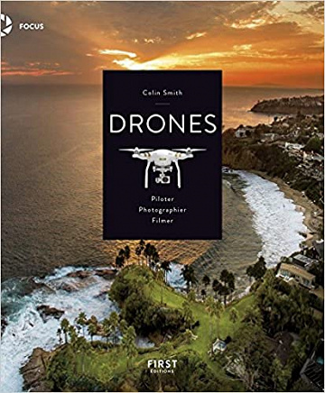 Drones : Piloter, photographier, filmer - Colin Smith (2018)