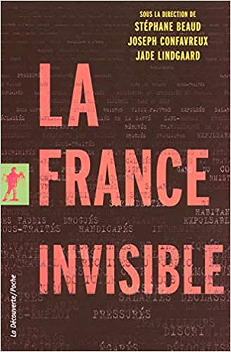 La France invisible - Stéphane Beaud