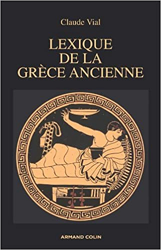 Monique Vial - Lexique de la Grèce ancienne