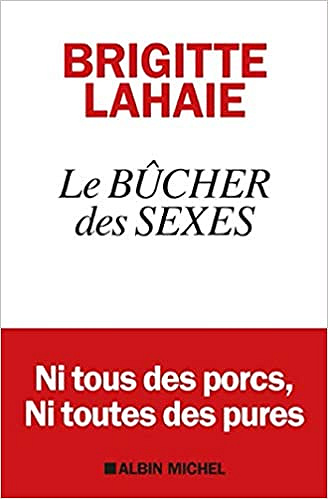 Le Bûcher des sexes: La révolution n’aura pas lieu - Brigitte Lahaie (2018)