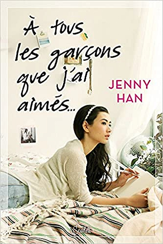 Jenny Han - À tous les garçons que j’ai aimés...