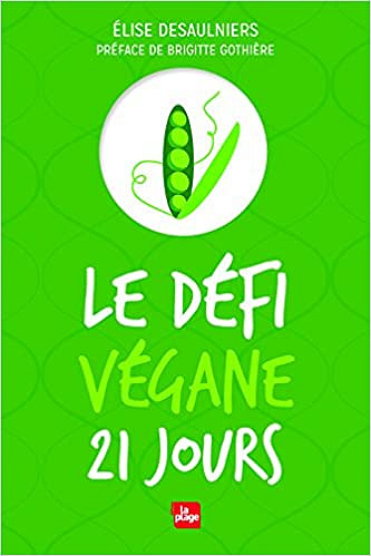 Le défi Végane 21 jours - Elise Desaulniers (2017)