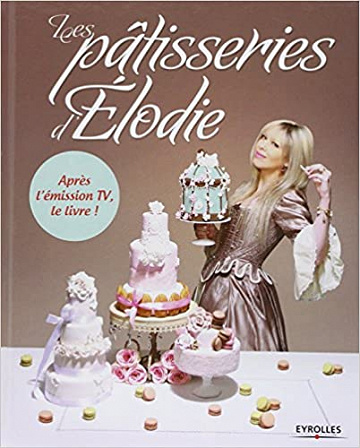 Les patisseries d’Elodie - Elodie Martins