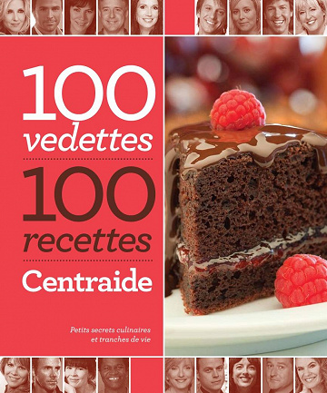 Collectif - 100 vedettes, 100 recettes, Centraide