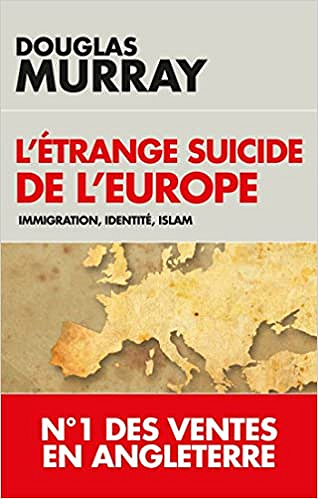 Douglas Murray - L’étrange suicide de l’Europe: Immigration, identité, Islam (2018)