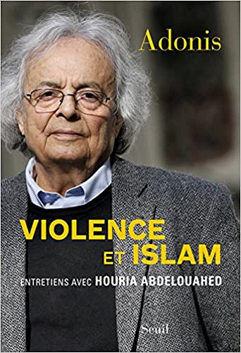 Adonis, Houria Abdelouahed - Violence et Islam
