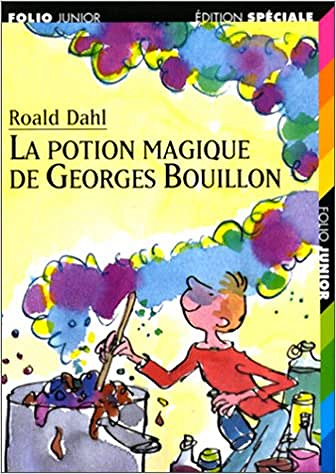 Roald Dahl,  Christian Biet, Jean-Paul Brighelli, Jean-Luc Rispail - La Potion magique de Georges Bouillon