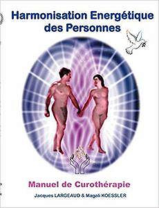 Harmonisation Energetique Des Personnes - Jacques Largeaud