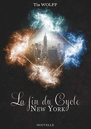 Tia Wolff - La fin du Cycle: New York (2018)