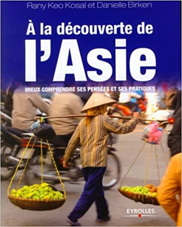 À la découverte de l’Asie: Mieux comprendre ses pensées et ses pratiques