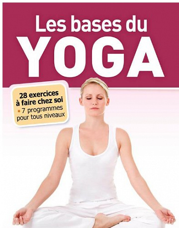 Les bases du Yoga - Sophie Godard