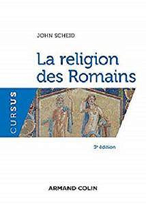La religion des Romains - 3e éd. (Cursus) - John Scheid