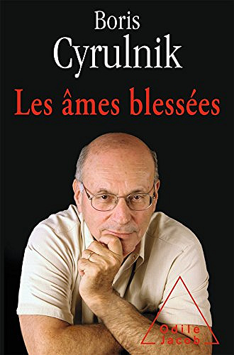 Boris Cyrulnik - Les âmes blessées