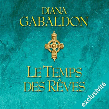Le temps des rêves -Outlander 6 - Diana Gabaldon (2018)