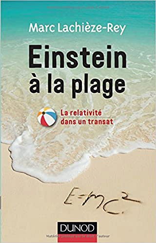 Marc Lachièze-Rey - Einstein à la plage: La relativité dans un transat