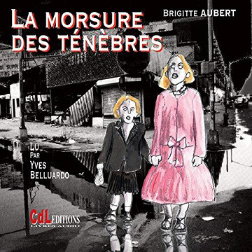 La morsure des ténèbres - Brigitte Aubert