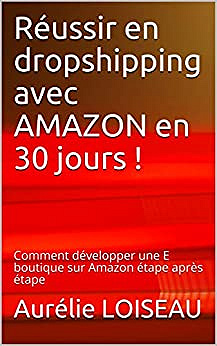 Réussir en dropshipping avec AMAZON en 30 jours ! (2018)