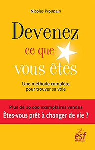 Devenez ce que vous êtes - Une méthode complète pour trouver sa voie