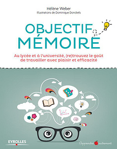 Objectif mémoire: Au lycée et à l’université, (re)trouvez le goût de travailler avec plaisir et efficacité