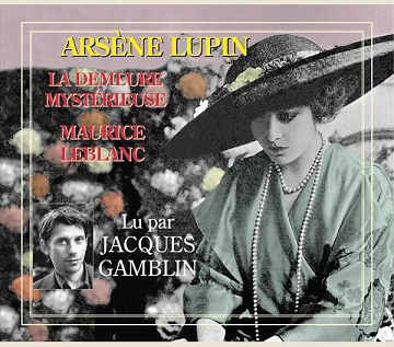Arsène Lupin - La Demeure mystérieuse - Maurice Leblanc