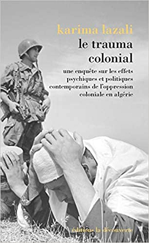 Le trauma colonial - Karima LAZALI (2018)
