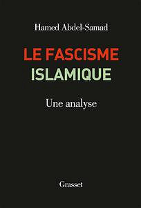Hamed Abdel-Samad - Le fascisme islamique : Une analyse