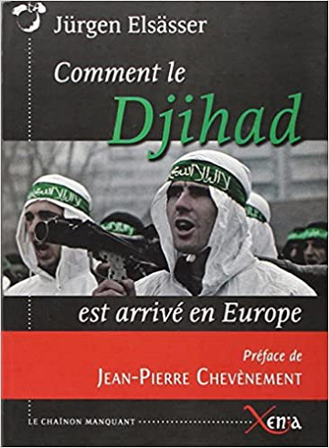Comment le djihad est arrivé en Europe - Jürgen Elsässer