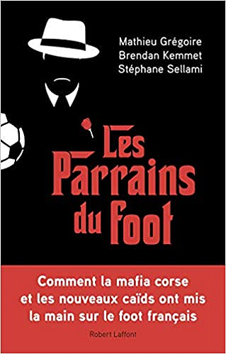 Mathieu Grégoire, Brendan Kemmet, Stéphane Sellami - Les parrains du foot (2018)