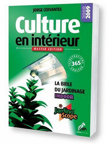 Culture en interieur Master Edition : La bible du jardinage indoor - Jorge Cervantes