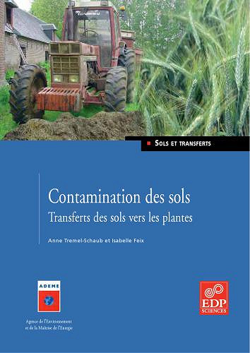 Contamination des sols : Transferts des sols vers les plantes - Anne Tremel-Schaub, Isabelle Feix