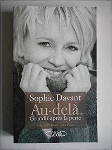 Sophie Davant - Au-delà... Grandir après la perte