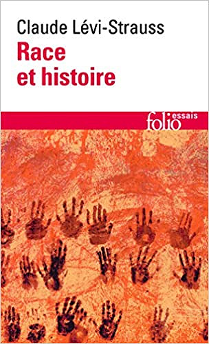 Claude Lévi-Strauss - Race et histoire