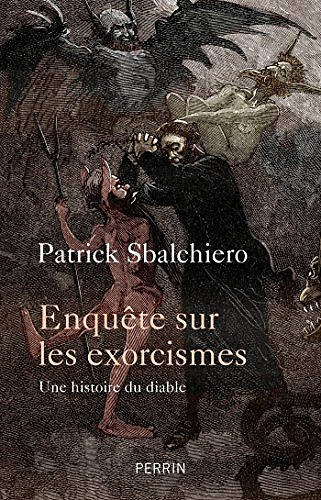 Enquêtes sur les exorcismes - Patrick Sbalchiero (2018)