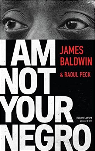 James Baldwin, Raoul PECK – I Am Not Your Negro