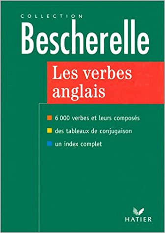 Les verbes anglais 6000 verbes et leurs composés - Bescherelle
