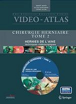 Video-Atlas Chirurgie Herniaire: 2. Hernies De L’Aine techniques vidéoscopiques - Cavit Avci, Gilles Fourtanier, Levent Avtan